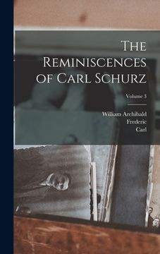 portada The Reminiscences of Carl Schurz; Volume 3