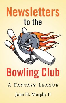portada Newsletters to the Bowling Club: A Fantasy League (en Inglés)
