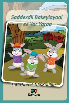 portada Saddexdii Bakeylayaal ee Yar Yaraa - Somali Children's Book - The Three Little Rabbits: The Three Little Rabbits (Somali) (en Somalí)