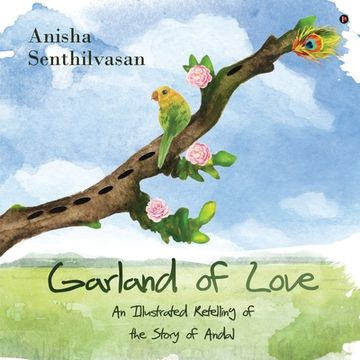 portada Garland of Love: An Illustrated Retelling of the Story of Andal (en Inglés)