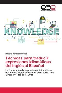 portada Técnicas para traducir expresiones idiomáticas del Inglés al Español (in Spanish)