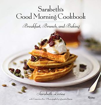 portada Sarabeth's Good Morning Cookbook: Breakfast, Brunch, and Baking 