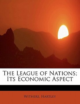portada the league of nations; its economic aspect (en Inglés)