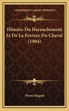 portada Histoire Du Harnachement Et De La Ferrure Du Cheval (1904) (in French)