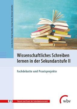 portada Wissenschaftliches Schreiben Lernen in der Sekundarstufe ii: Fachdebatte und Praxisprojekte (Theorie und Praxis der Schreibwissenschaft) (en Alemán)