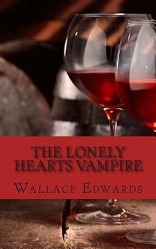 portada The Lonely Hearts Vampire: The Bizarre and Horrifying True Account of Serial Killer Bela Kiss