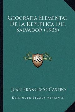 portada Geografia Elemental de la Republica del Salvador (1905) (in Spanish)