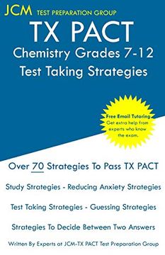 portada Tx Pact Chemistry Grades 7-12 - Test Taking Strategies: Tx Pact 740 Exam - Free Online Tutoring - new 2020 Edition - the Latest Strategies to Pass Your Exam. (en Inglés)
