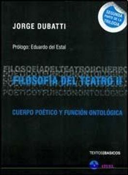 portada 2. Filosofia del Teatro. Cuerpo Poetico y Funcion Ontologica (in Spanish)