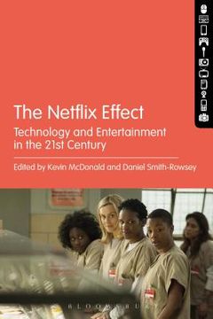 portada The Netflix Effect: Technology and Entertainment in the 21st Century (en Inglés)