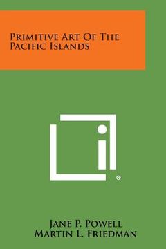 portada Primitive Art of the Pacific Islands (en Inglés)