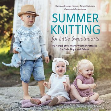 portada Summer Knitting for Little Sweethearts: 40 Nordic-Style Warm Weather Patterns for Girls, Boys, and Babies (in English)