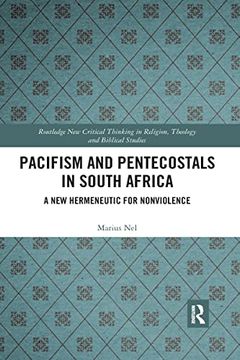 portada Pacifism and Pentecostals in South Africa: A new Hermeneutic for Nonviolence (Routledge new Critical Thinking in Religion, Theology and Biblical Studies) (en Inglés)