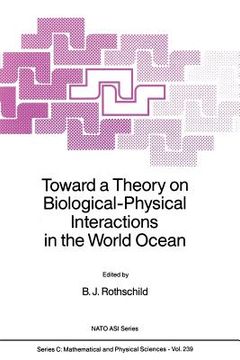 portada Toward a Theory on Biological-Physical Interactions in the World Ocean (in English)