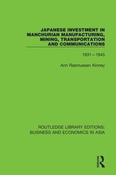 portada Japanese Investment in Manchurian Manufacturing, Mining, Transportation, and Communications, 1931-1945 (in English)