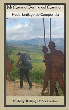 portada Mi Camino Dentro del Camino: Hacia Santiago de Compostela: Volume 1