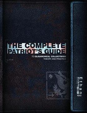 portada The Complete Patriot's Guide to Oligarchical Collectivism: Its Theory and Practice (in English)
