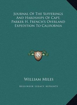portada journal of the sufferings and hardships of capt. parker h. french's overland expedition to california (in English)