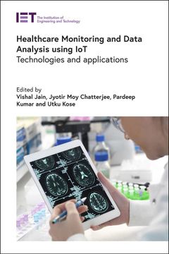 portada Healthcare Monitoring and Data Analysis Using Iot: Technologies and Applications (Healthcare Technologies) (en Inglés)