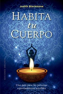 portada Habita tu Cuerpo, una Guia Para las Personas Espiritualmente Sensibles (in Spanish)