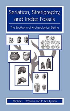 portada Seriation, Stratigraphy, and Index Fossils: The Backbone of Archaeological Dating 