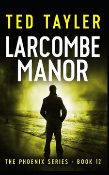 portada Larcombe Manor: The Phoenix Series - Book 12 (en Inglés)