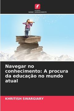 portada Navegar no conhecimento: A procura da educação no mundo atual (en Portugués)