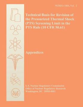 portada Technical Basis for Revision of the Pressurized Thermal Shock (PTS) Screening Limit in the PTS Rule (10 CFR 50.61) (en Inglés)