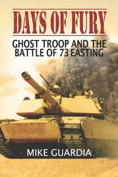 portada Days of Fury: Ghost Troop and the Battle of 73 Easting