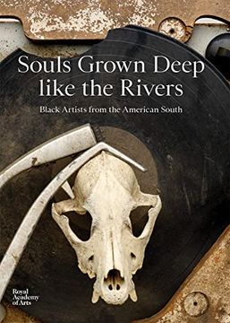 portada Souls Grown Deep Like the Rivers: Black Artists From the American South (en Inglés)