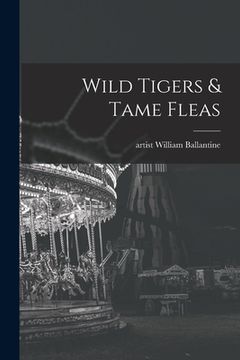 portada Wild Tigers & Tame Fleas