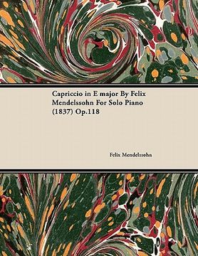 portada capriccio in e major by felix mendelssohn for solo piano (1837) op.118