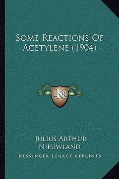 portada some reactions of acetylene (1904) (en Inglés)