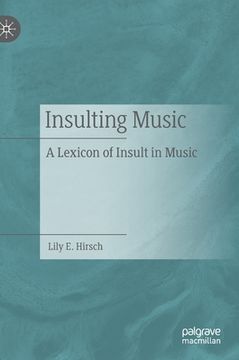 portada Insulting Music: A Lexicon of Insult in Music (en Inglés)