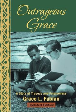 portada Outrageous Grace: A Story of Tragedy and Forgiveness (en Inglés)