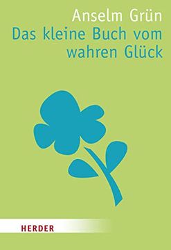 portada Das Kleine Buch vom Wahren Glã¼Ck. (in German)