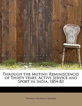 portada through the mutiny: reminiscences of thirty years' active service and sport in india, 1854-83 (in English)
