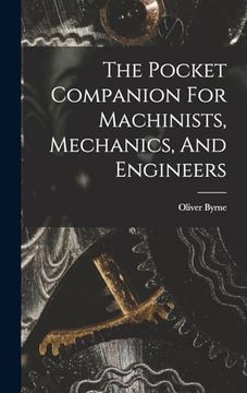 The Pocket Companion for Machinists, Mechanics, and Engineers (en Inglés)