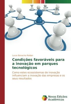 portada Condições favoráveis para a inovação em parques tecnológicos: Como estes ecossistemas de inovação influenciam a inovação das empresas e os seus resultados
