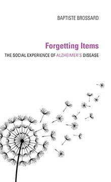 portada Forgetting Items: The Social Experience of Alzheimer's Disease 
