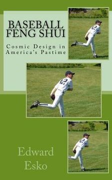 portada Baseball Feng Shui: Cosmic Design in America's Pastime (en Inglés)