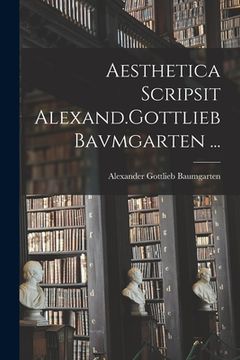 portada Aesthetica Scripsit Alexand.Gottlieb Bavmgarten ... (in Latin)