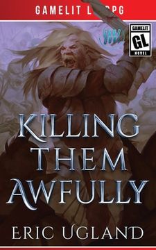 portada Killing Them Awfully: A LitRPG/GameLit Adventure