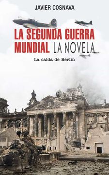 portada La Segunda Guerra Mundial: La Caida de Berlin (in Spanish)