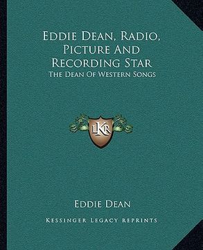 portada eddie dean, radio, picture and recording star: the dean of western songs (en Inglés)