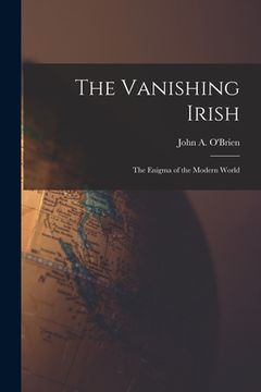 portada The Vanishing Irish: the Enigma of the Modern World (in English)