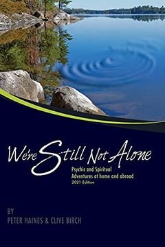 portada We'Re Still not Alone: Psychic and Spiritual Adventures at Home and Abroad 2021 Edition 