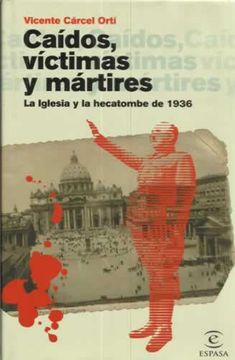 portada Caídos, víctimas y mártires. La Iglesia y la hecatombe de 1936