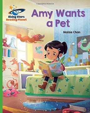 portada Reading Planet - amy Wants a pet - Green: Galaxy (Rising Stars Reading Planet) (in English)
