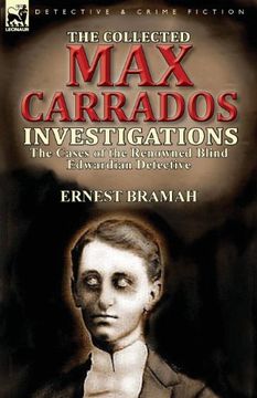 portada The Collected Max Carrados Investigations: The Cases of the Renowned Blind Edwardian Detective